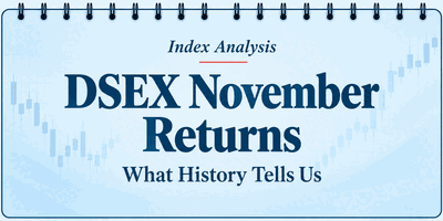 The DSEX Return in November: Can the Market Find Its Footing After Declaration Season?